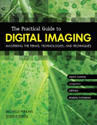 Cover The Practical Guide to Digital Imaging