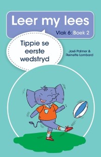 Cover Leer my lees (Vlak 6 Boek 2): Tippie se eerste wedstryd