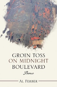 Cover Groin Toss on Midnight Boulevard