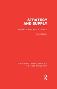 Cover Strategy and Supply (RLE The First World War)