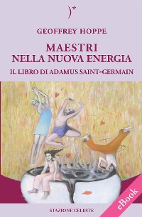 Cover MAESTRI NELLA NUOVA ENERGIA - Il Libro di Adamus Saint-Germain