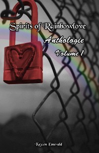 Cover Spirits of Rainbowlove - Anthologie: Volume 1