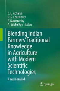 Cover Blending Indian Farmers' Traditional Knowledge in Agriculture with Modern Scientific Technologies