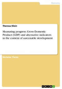 Cover Measuring progress. Gross Domestic Product (GDP) and alternative indicators in the context of sustainable development