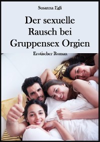 Cover Der sexuelle Rausch bei Gruppensex Orgien