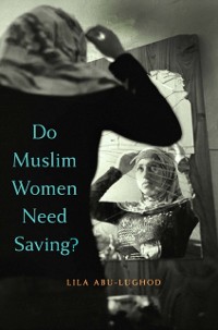 Cover Do Muslim Women Need Saving?