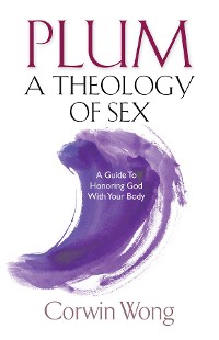 Cover PLUM A Theology of Sex