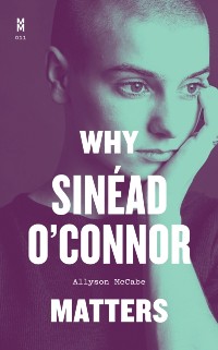 Cover Why Sinead O'Connor Matters