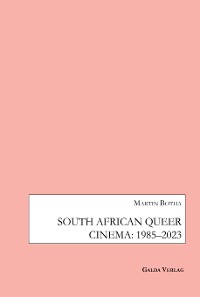Cover South African Queer Cinema: 1985-2003