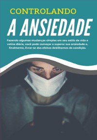 Cover Ebook Controlando A Ansiedade