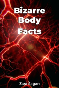 Cover Bizarre Body Facts