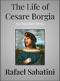 Cover The Life of Cesare Borgia