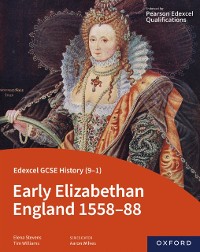 Cover Edexcel GCSE History (9-1): Early Elizabethan England 1558-88 eBook