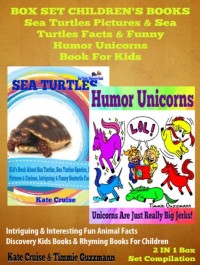 Cover Sea Turtles Pictures & Sea Turtles Facts & Funny Humor Unicorns Book For Kids - Discovery Kids Books & Rhyming Books For Children: 2 In 1 Box Set Children's Books