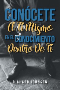 Cover CONÓCETE A TI MISMO EN EL CONOCIMIENTO DENTRO DE TI