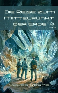 Cover Jules Verne: Die Reise zum Mittelpunkt der Erde