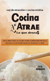 Cover Cocina y atrae lo que deseas