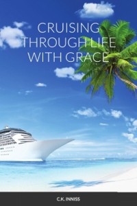 Cover Cruising Through Life With Grace