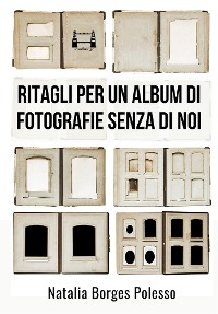 Cover Ritagli per un album di fotografie senza di noi