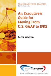 Cover Executive's Guide for Moving from US GAAP to IFRS