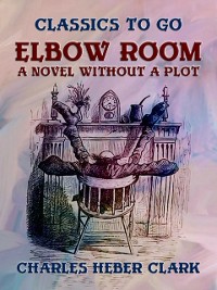 Cover Elbow Room A Novel Without A Plot