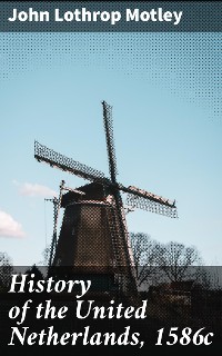 Cover History of the United Netherlands, 1586c