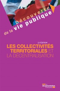 Cover Les collectivites territoriales et la decentralisation - 11e edition