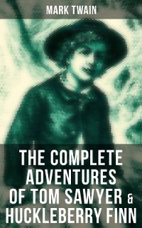 Cover The Complete Adventures of Tom Sawyer & Huckleberry Finn