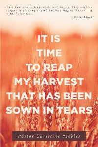 Cover It Is Time to Reap My Harvest That Has Been Sown in Tears