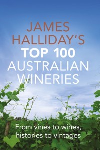 Cover James Halliday Top 100 Australian Wineries