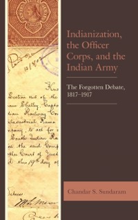 Cover Indianization, the Officer Corps, and the Indian Army