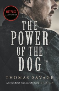Cover The Power of the Dog : NOW AN OSCAR AND BAFTA WINNING FILM STARRING BENEDICT CUMBERBATCH