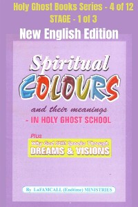 Cover Spiritual colours and their meanings - Why God still Speaks Through Dreams and visions - NEW ENGLISH EDITION