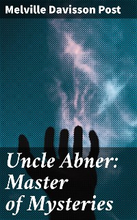 Cover Uncle Abner: Master of Mysteries