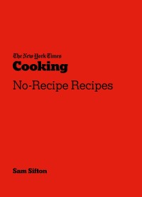 Cover New York Times Cooking No-Recipe Recipes