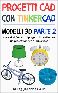 Cover Progetti CAD con Tinkercad | Modelli 3D Parte 2