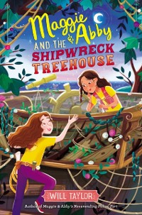 Cover Maggie & Abby and the Shipwreck Treehouse