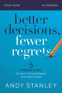Cover Better Decisions, Fewer Regrets Bible Study Guide