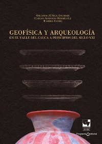 Cover Geofísica y arqueología en el Valle del Cauca a principios del siglo XXI