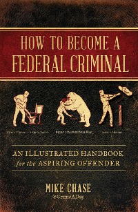 Cover How to Become a Federal Criminal