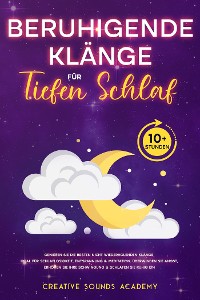 Cover Beruhigende Klänge für Tiefen Schlaf: Genießen Sie die Besten Nicht Wiederholenden Klänge, Ideal für Schlaflosigkeit, Entspannung & Meditation. Überwinden Sie Angst, Erhöhen Sie Ihre Schwingung & Schlafen Sie Ruhig Ein (10+ Stunden)