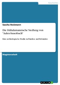 Cover Die frühalamannische Siedlung von "Aalen-Sauerbach"