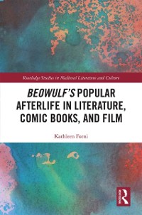 Cover Beowulf''s Popular Afterlife in Literature, Comic Books, and Film