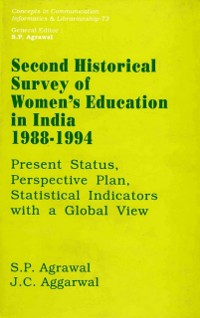 Cover Second Historical Survey of Women's Education in India 1988-1994: Present Status, Perspective Plan, Statistical Indicators with a Global View (Concepts in Communication Informatics and Librarianship-73)
