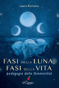 Cover Fasi della luna, fasi della vita. Pedagogia della femminilità