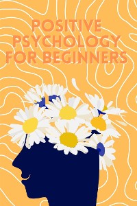 Cover Positive Psychology for Beginners