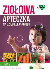 Cover Ziołowa Apteczka na Dziecięce Choroby. Tom 2