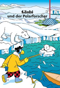 Cover Globi und der Polarforscher