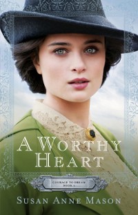 Cover Worthy Heart (Courage to Dream Book #2)
