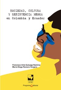 Cover Sociedad, cultura y resistencia negra en Colombia y Ecuador
